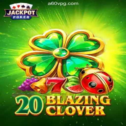 Exploring the Thrills of 20BlazingClover: A Gaming Revolution