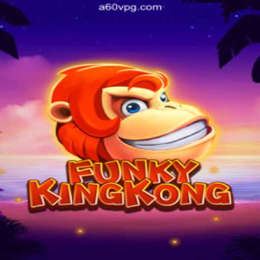 Exploring FunkyKingKong: Dive into Excitement and Fun with a60v.com